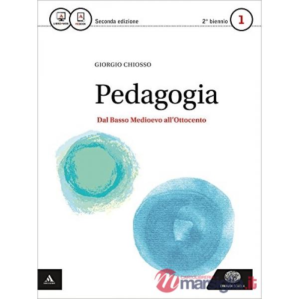 PEDAGOGIA. PER GLI IST. MAGISTRALI. CON E-BOOK. CON ESPANSIONE ONLINE