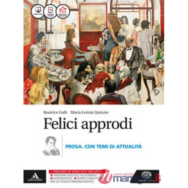 FELICI APPRODI. PROSA CON TEMI ATTUALITA. CON SCUOLA DI SCRITTURA. PER