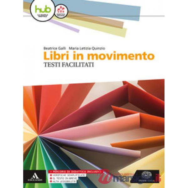 LIBRI IN MOVIMENTO. PERCORSI FACILITATI. PER LE SCUOLE SUPERIORI. CON