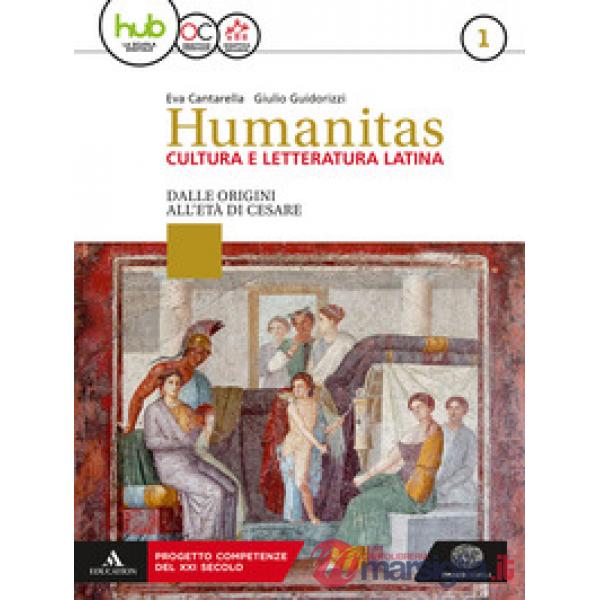 HUMANITAS. CULTURA E LETTERATURA LATINA. PER IL TRIENNIO DEI LICEI