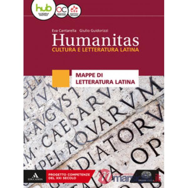 HUMANITAS. CULTURA E LETTERATURA LATINA. MAPPE DI LETTERATURA LATINA.