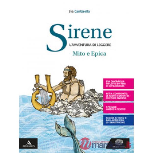 SIRENE. IL MITO E L'EPICA. PER LE SCUOLE SUPERIORI. CON E - BOOK