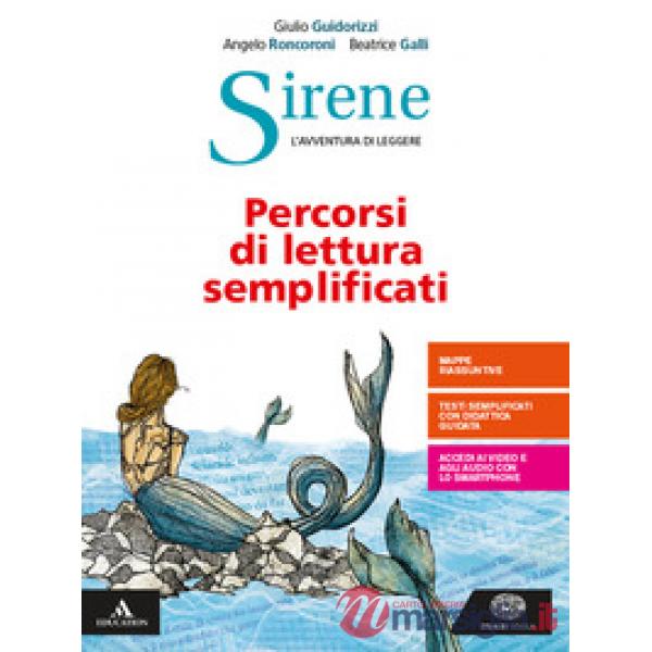 SIRENE. PROPOSTE FACILITATE DI LETTURA. PER LE SCUOLE SUPERIORI. CON E-BOOK. CON ESPANSIONE ONLINE