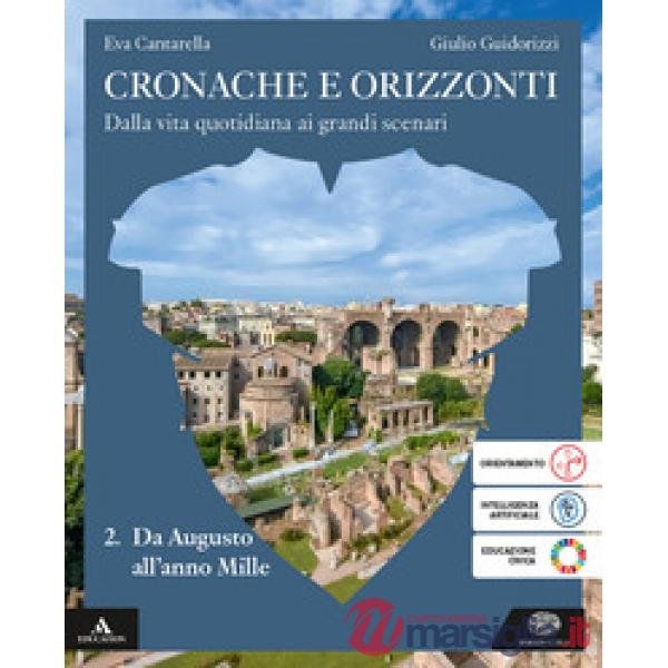 CRONACHE E ORIZZONTI VOLUME 2 DA AUGUSTO ALL'ANNO MILLE