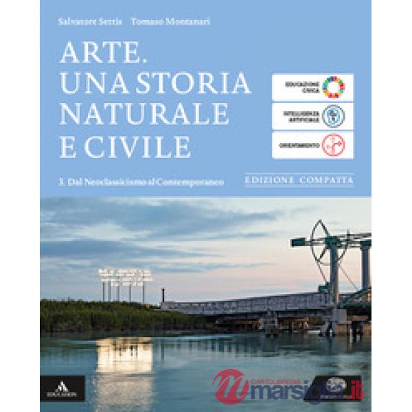 ARTE. UNA STORIA NATURALE E CIVILE VOLUME 3 DAL NEOCLASSICISMO AL CONT
