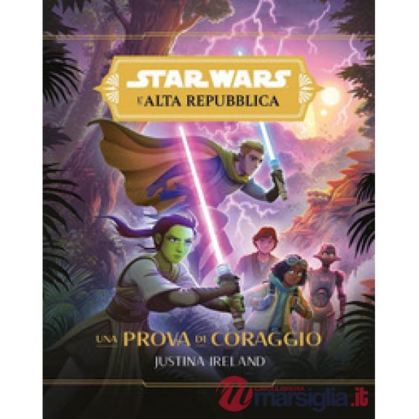 Prova di coraggio. L'Alta Repubblica. Star Wars (Una)