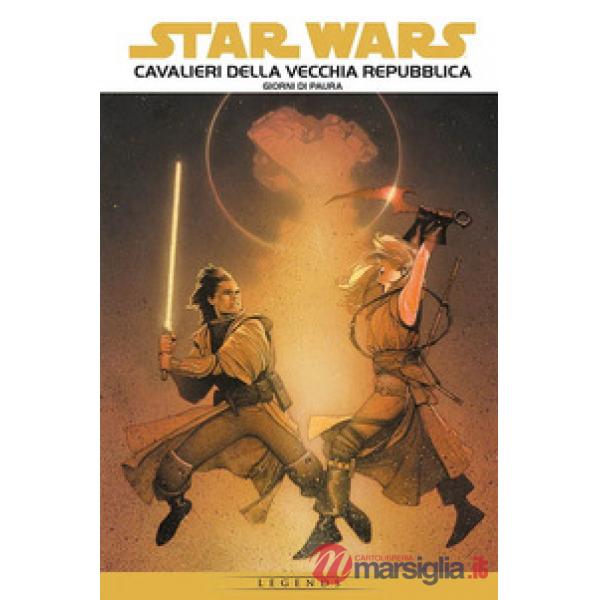 Cavalieri della Vecchia Repubblica. Star Wars epic. Vol. 1: Giorni di paura