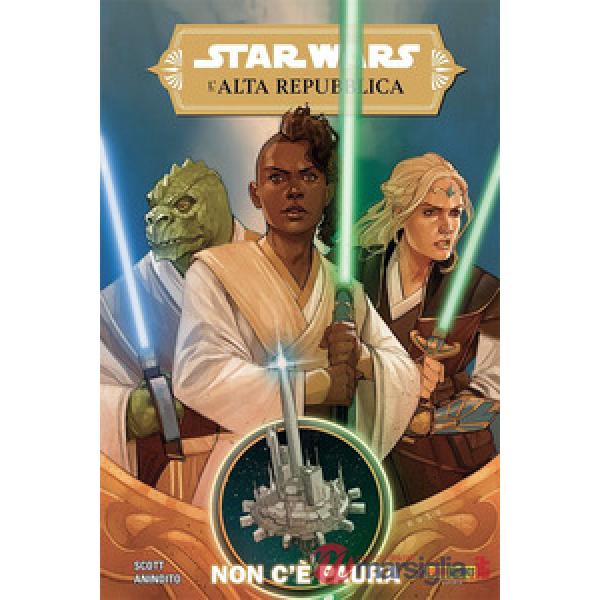 Non c'è paura. L'Alta Repubblica. Star Wars. Vol. 1