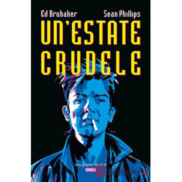 Estate crudele. Una graphic novel di Criminal (Un')