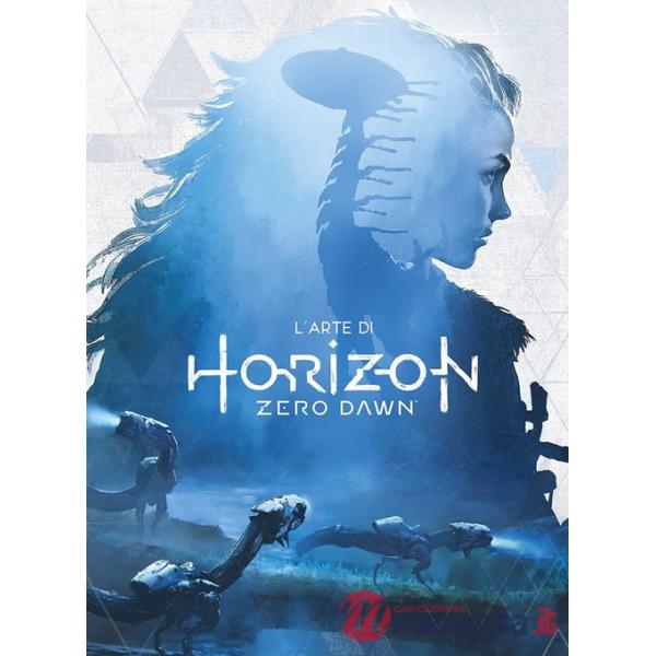 Arte di Horizon Zero Dawn. Ediz. a colori (L')