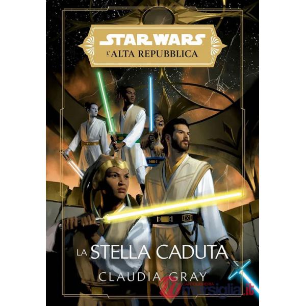 Stella caduta. L'Alta Repubblica. Star Wars (La)
