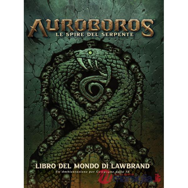 Auroboros. Le spire del serpente. Libro del mondo di Lawbrand