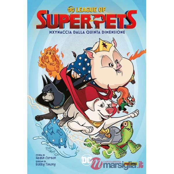 Mxynaccia dalla quinta dimensione. DC league of super-pets