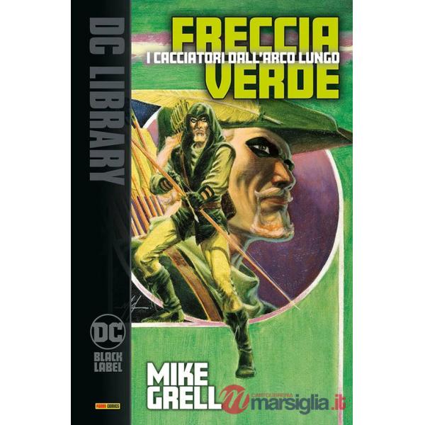 Cacciatori dall'arco lungo. Freccia Verde (I)