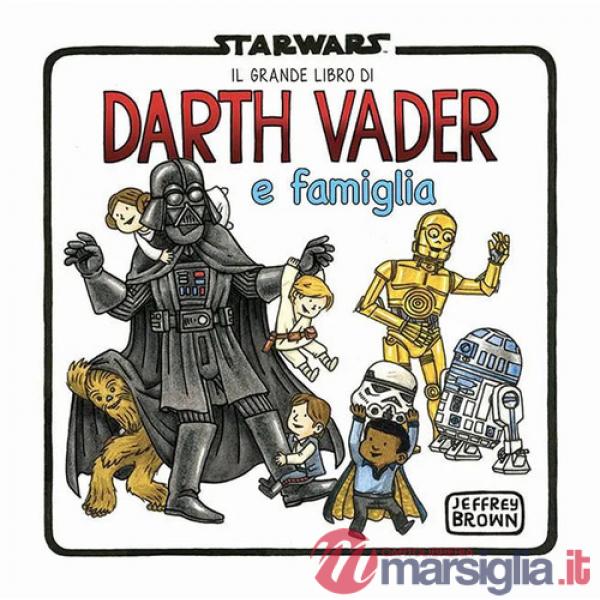 Grande libro di Darth Vader e famiglia. Omnibus (Il)