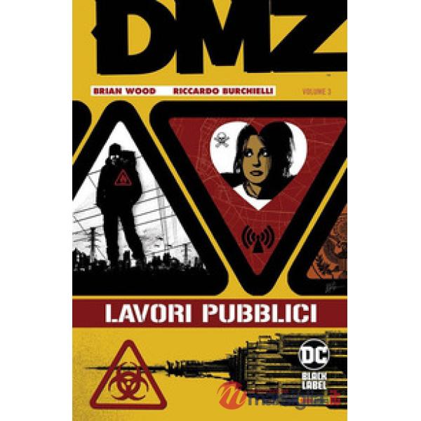 DMZ. Vol. 3: Lavori pubblici