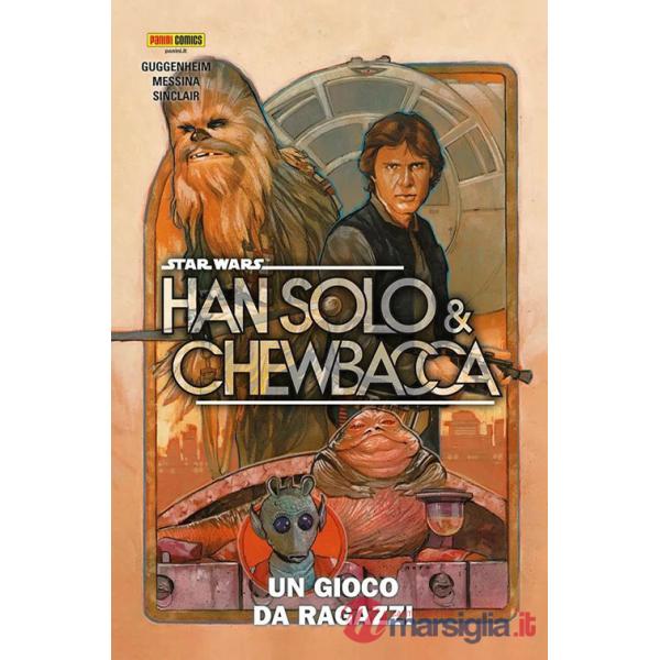 Han Solo & Chewbacca. Star Wars. Vol. 1: Un gioco da ragazzi
