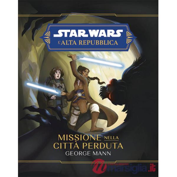 Missione nella città perduta. L'Alta Repubblica. Star Wars
