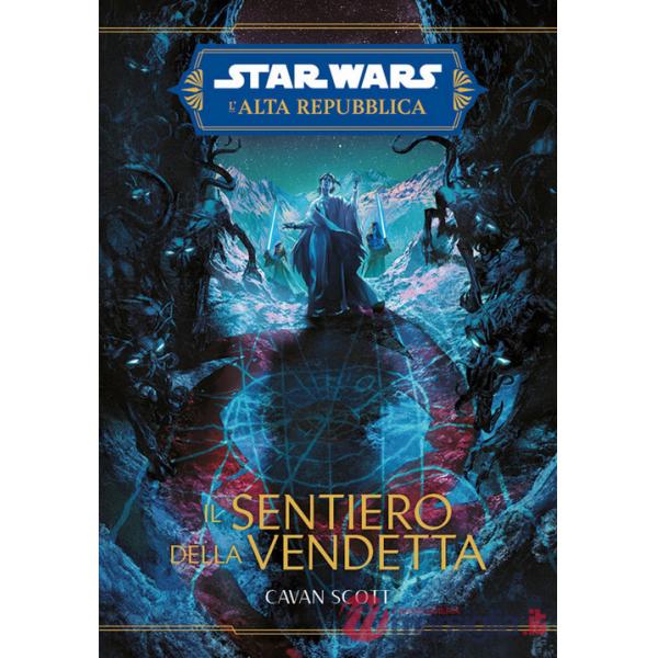 Sentiero della vendetta. L'Alta Repubblica. Star Wars (Il)