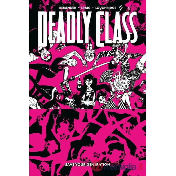 Save your generation. Deadly class. Vol. 10