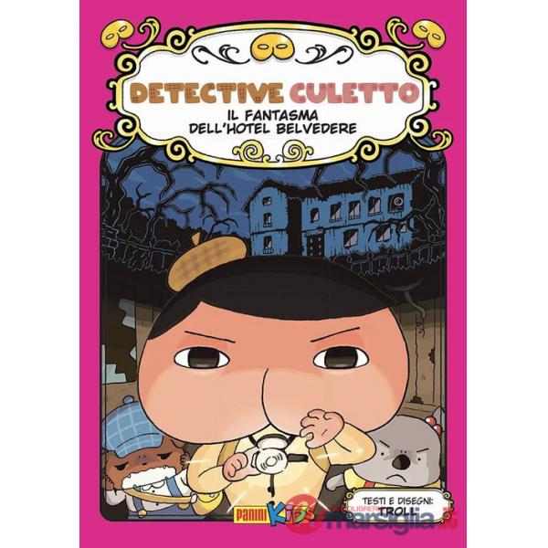 Fantasma dell'Hotel Belvedere. Detective Culetto (Il). Vol. 7