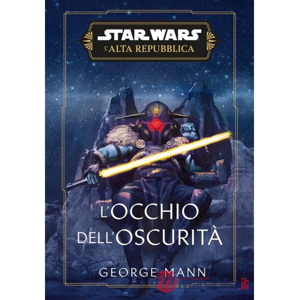 Occhio dell'oscurità. L'Alta Repubblica. Star Wars (L')