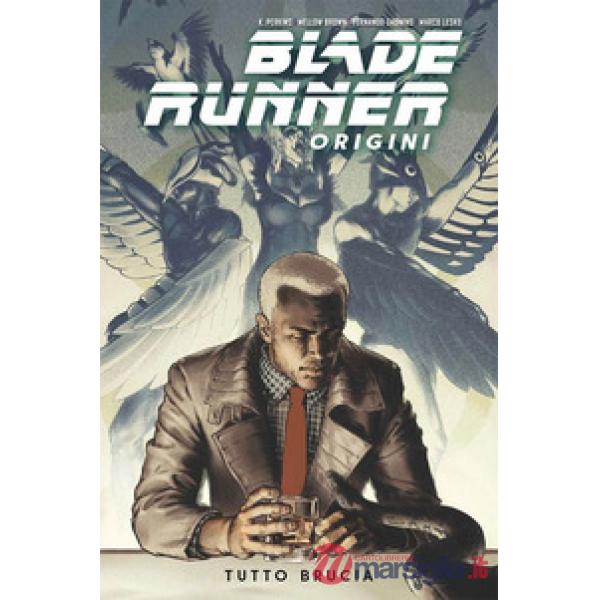 Blade Runner: origini. Vol. 3: Tutto brucia