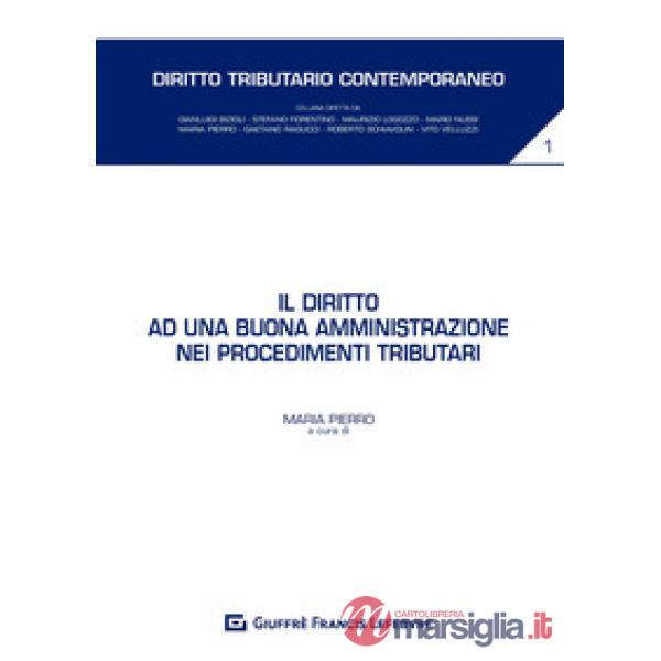DIRITTO AD UNA BUONA AMMINISTRAZIONE NEI PROCEDIMENTI TRIBUTARI (IL)