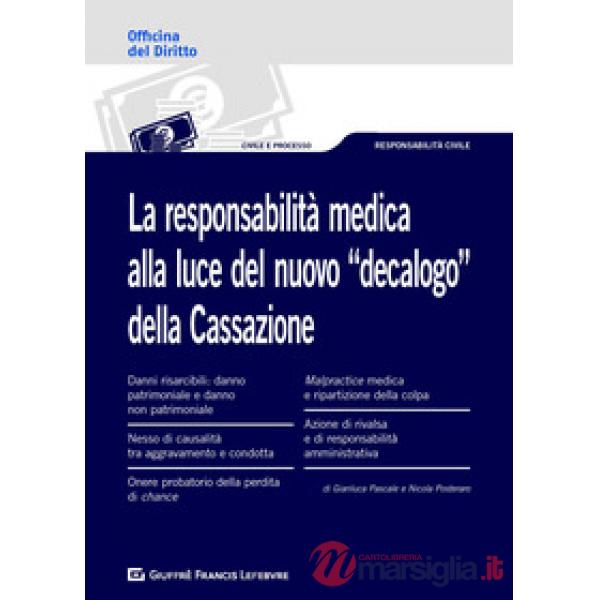 RESPONSABILITÀ MEDICA ALLA LUCE DEL NUOVO «DECALOGO» DELLA CASSAZIONE (LA)