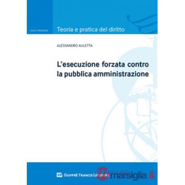 ESECUZIONE FORZATA CONTRO LA PUBBLICA AMMINISTRAZIONE (L')