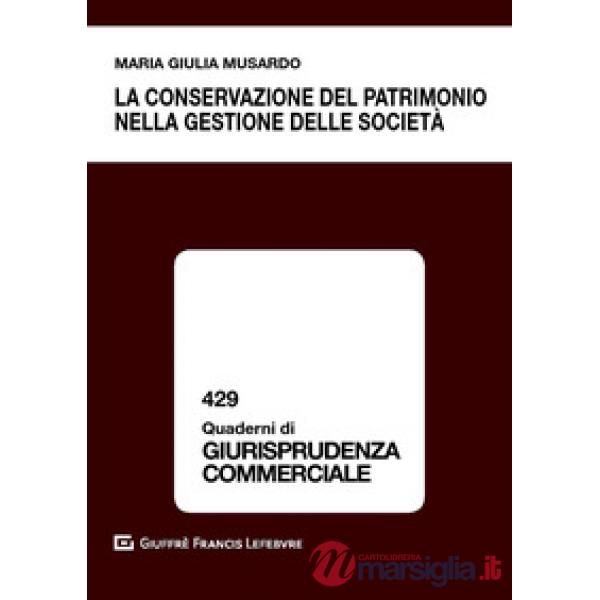 CONSERVAZIONE DEL PATRIMONIO NELLA GESTIONE DELLE SOCIETÀ (LA)