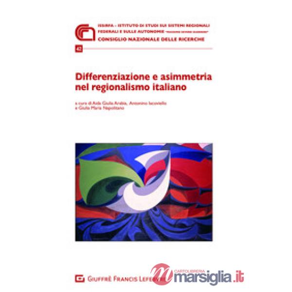 Differenziazione e asimmetria nel regionalismo italiano