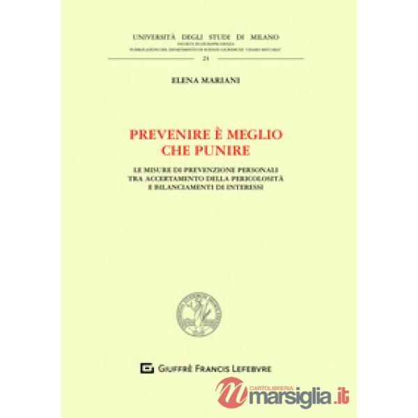 Prevenire è meglio che punire. Le misure di prevenzione personali tra accertamento della pericolosità e bilanciamenti di interes