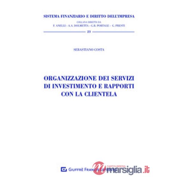 Organizzazione dei servizi di investimento e rapporti con la clientela
