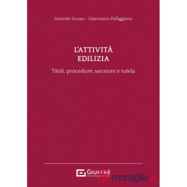 L'attività edilizia. Titoli, procedure, sanzioni e tutela