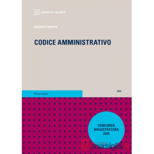 Codice amministrativo. Magistratura 2025 con addenda