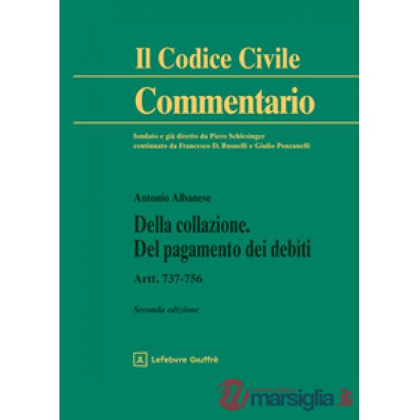 Della collazione. Del pagamento dei debiti. Artt. 737-756