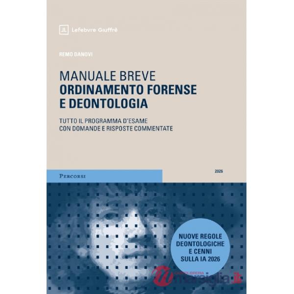 Manuale breve Ordinamento Forense e Deontologia 2026