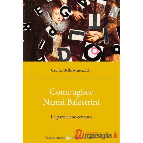 Come agisce Nanni Balestrini. Le parole che cercano