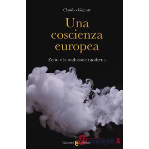 Coscienza europea. Zeno e la tradizione moderna (Una)