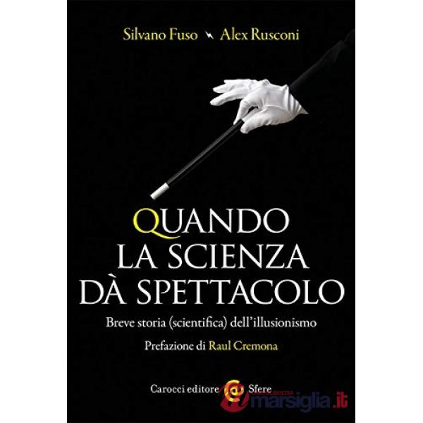 Quando la scienza dà spettacolo. Breve storia (scientifica) dell'illusionismo