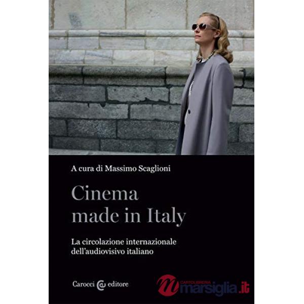Cinema made in Italy. La circolazione internazionale dell'audiovisivo italiano
