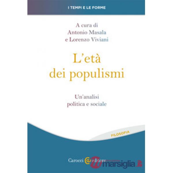 Età dei populismi. Un'analisi politica e sociale (L')