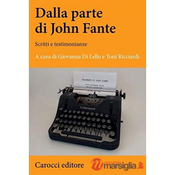 Dalla parte di John Fante. Scritti e testimonianze