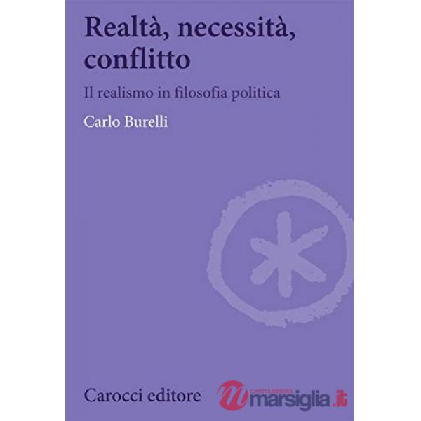 Realtà, necessità, conflitto. Il realismo in filosofia politica