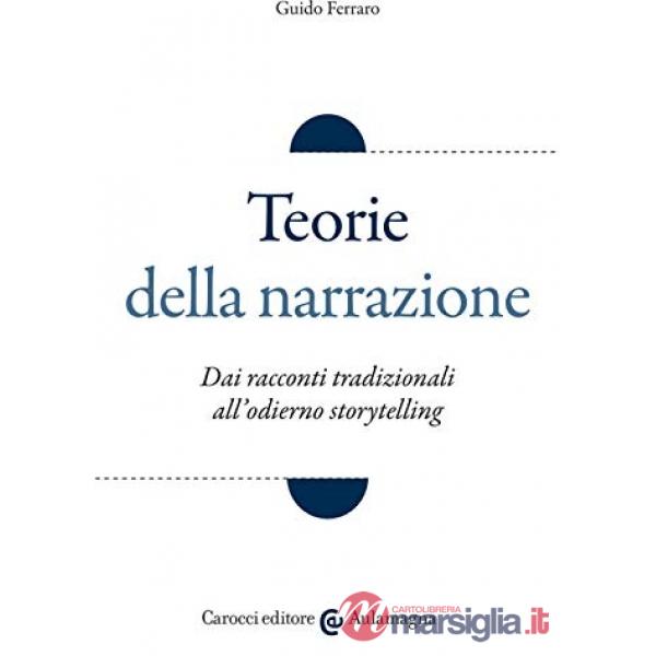 Teorie della narrazione. Dai racconti tradizionali all'odierno «storytelling»
