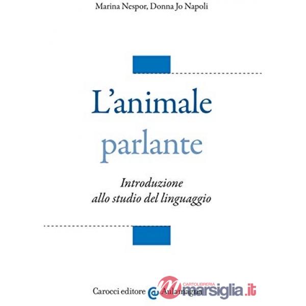 Animale parlante. Introduzione allo studio del linguaggio (L')