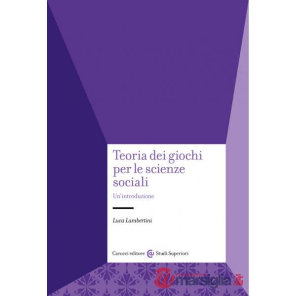 Teoria dei giochi per le scienze sociali. Un'introduzione