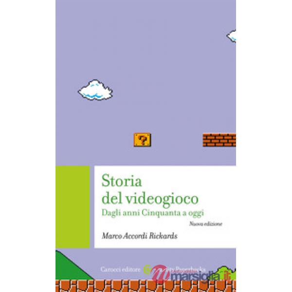 Storia del videogioco. Dagli anni Cinquanta a oggi. Nuova ediz.