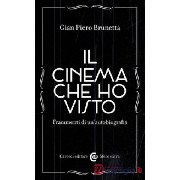 Cinema che ho visto. Frammenti di un'autobiografia (Il)